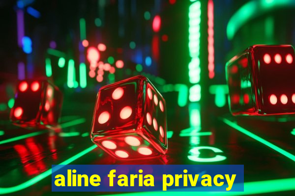 aline faria privacy